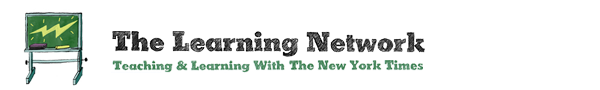 The Learning Network - Teaching and Learning With The New York Times